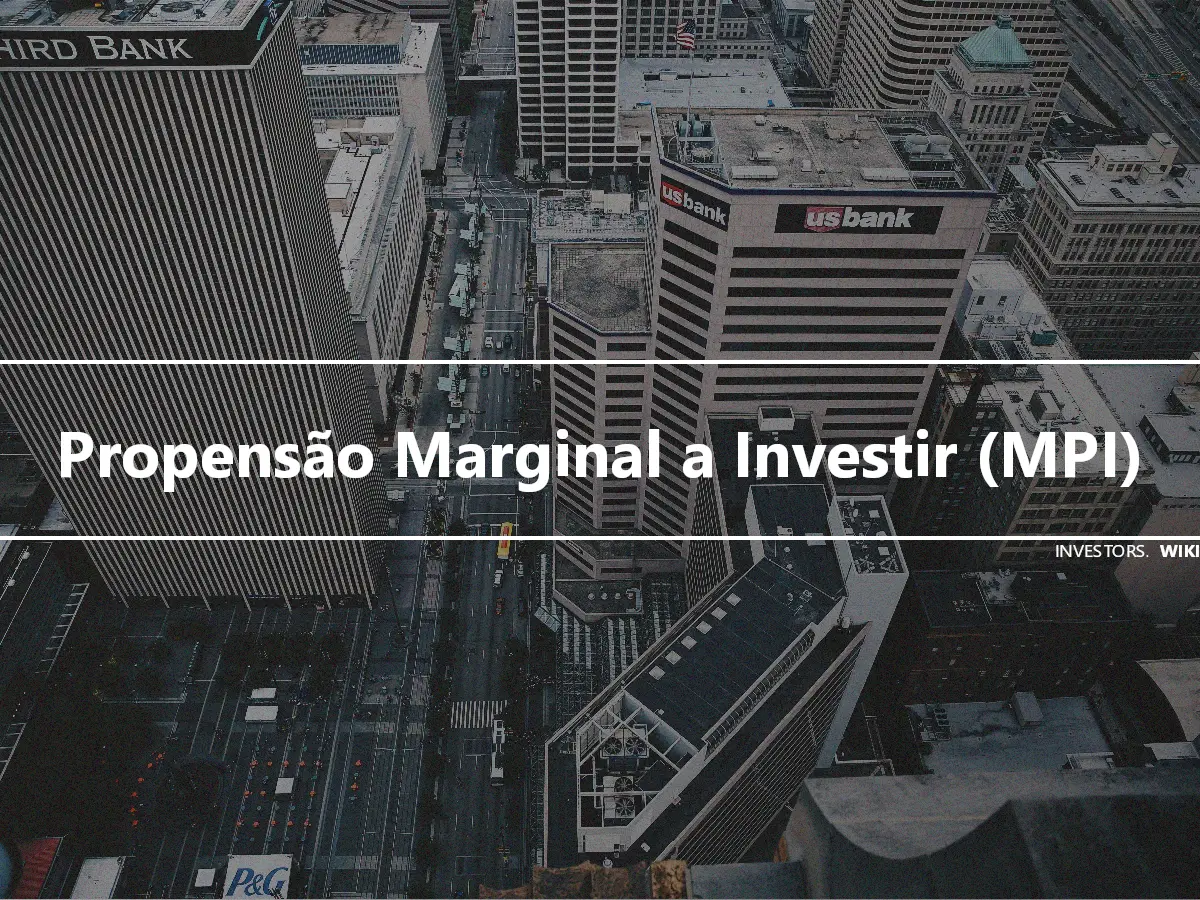 Propensão Marginal a Investir (MPI)