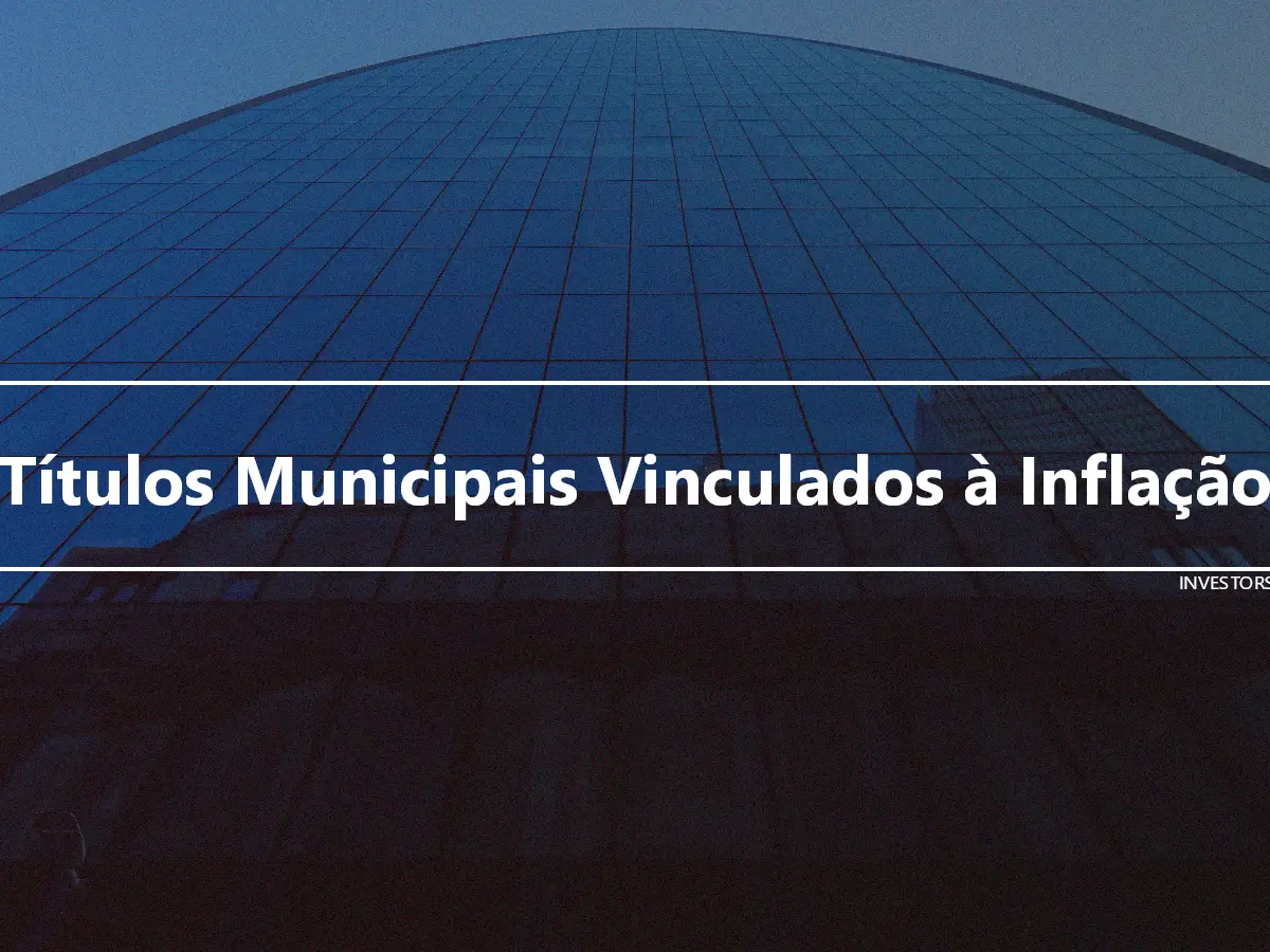 Títulos Municipais Vinculados à Inflação