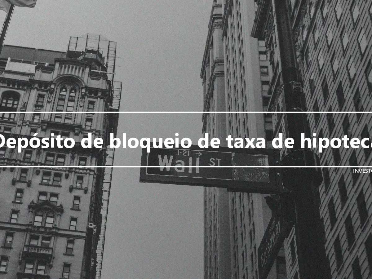 Depósito de bloqueio de taxa de hipoteca