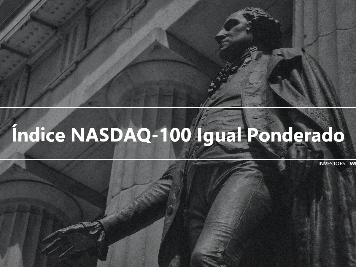 Índice NASDAQ-100 Igual Ponderado