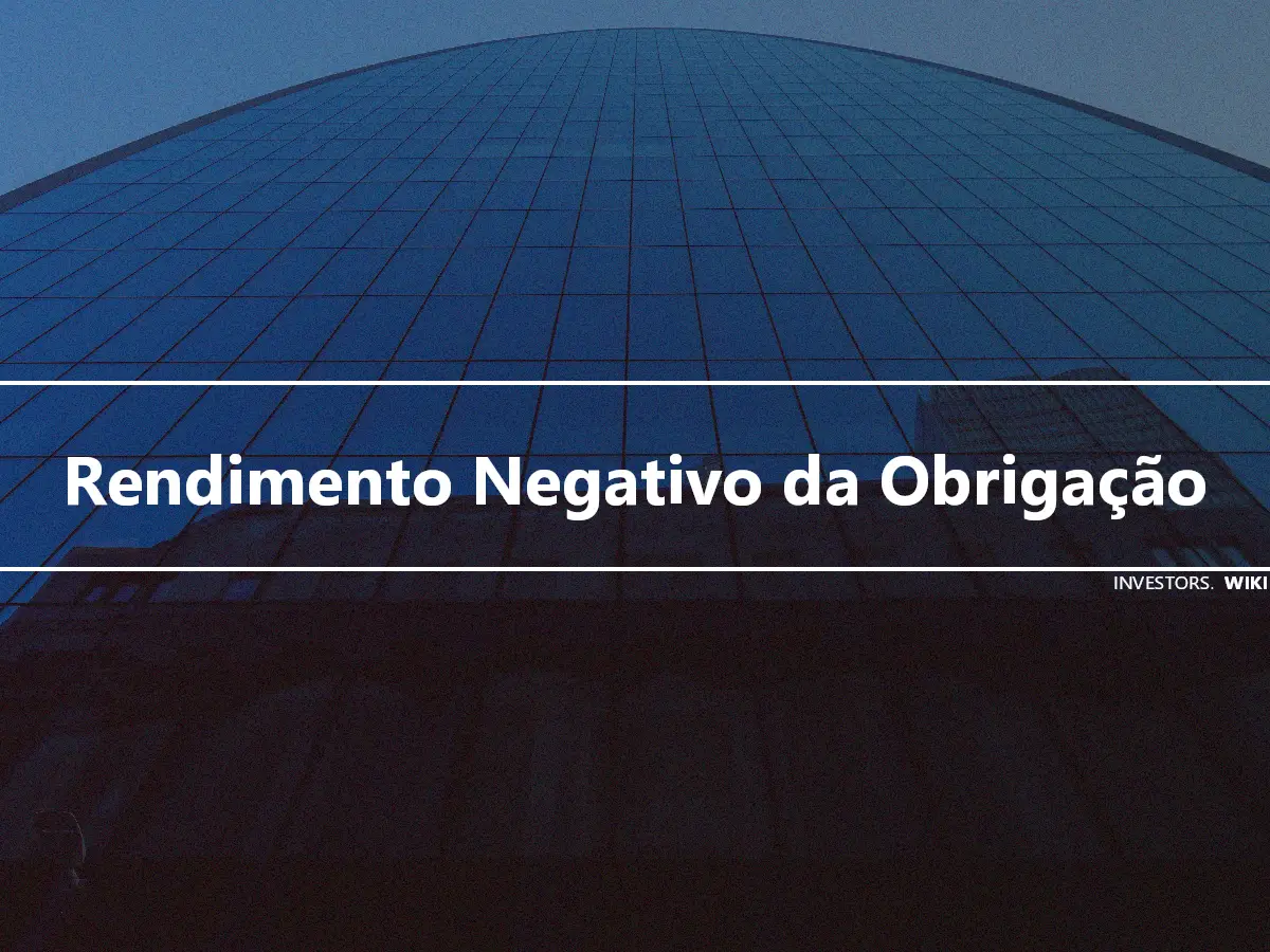 Rendimento Negativo da Obrigação