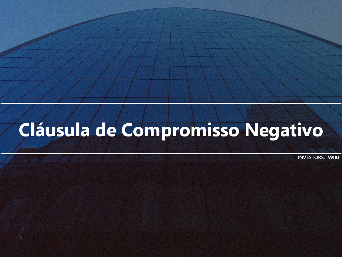 Cláusula de Compromisso Negativo