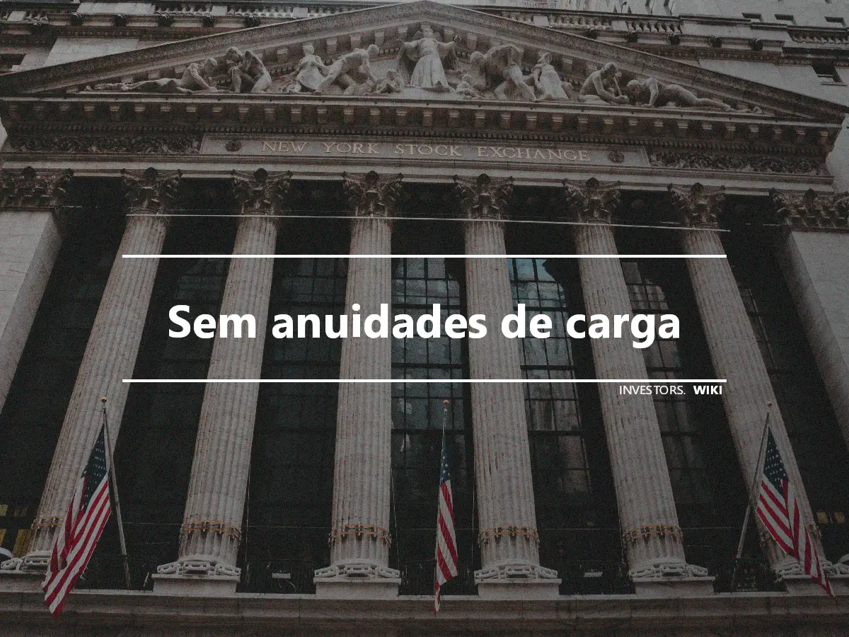 Sem anuidades de carga