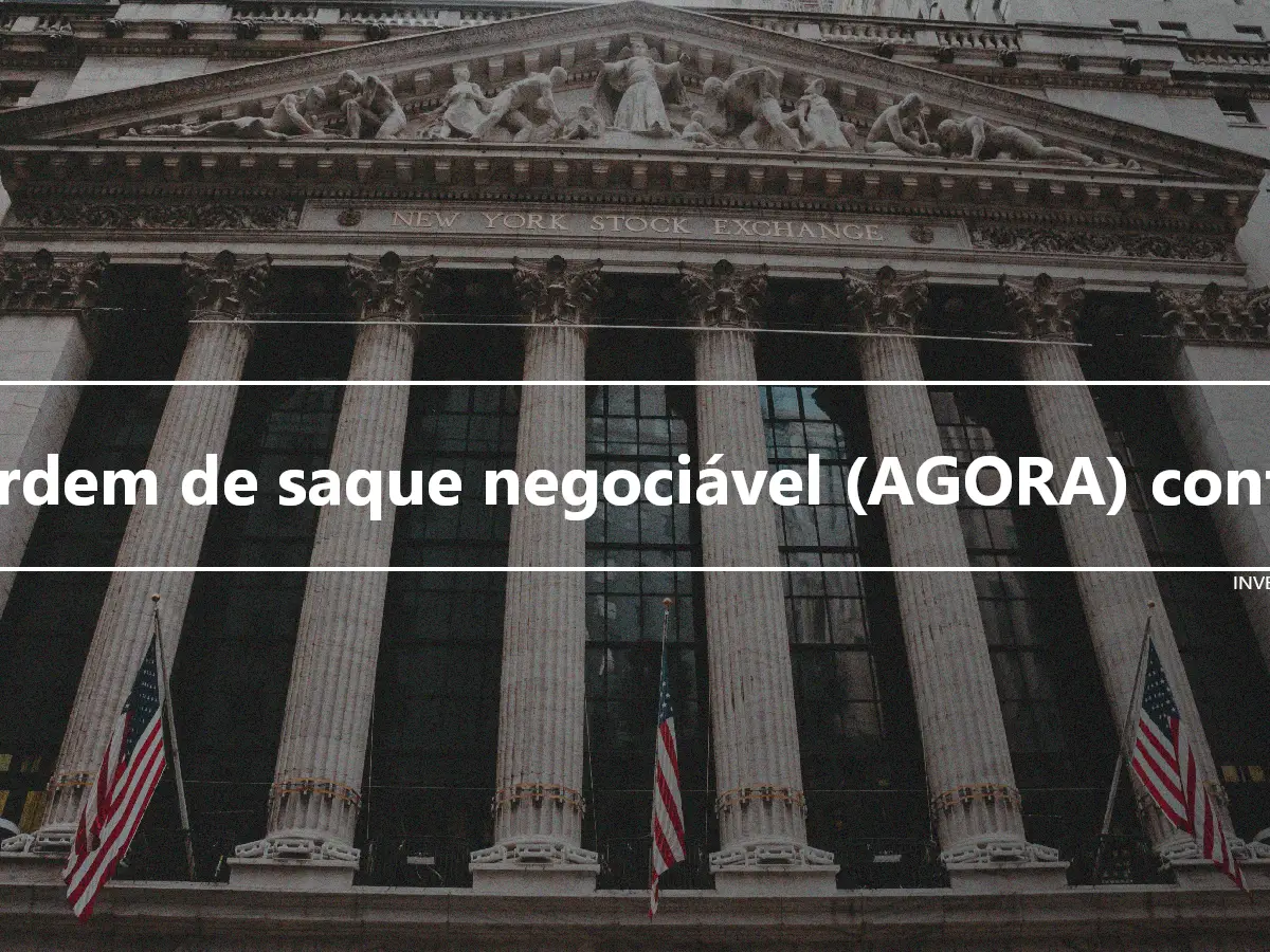 Ordem de saque negociável (AGORA) conta