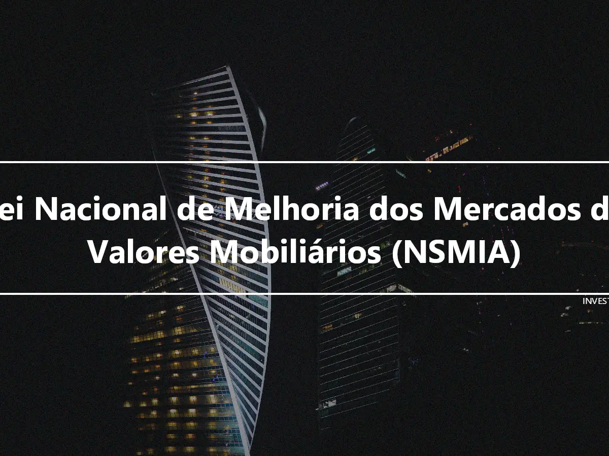 Lei Nacional de Melhoria dos Mercados de Valores Mobiliários (NSMIA)