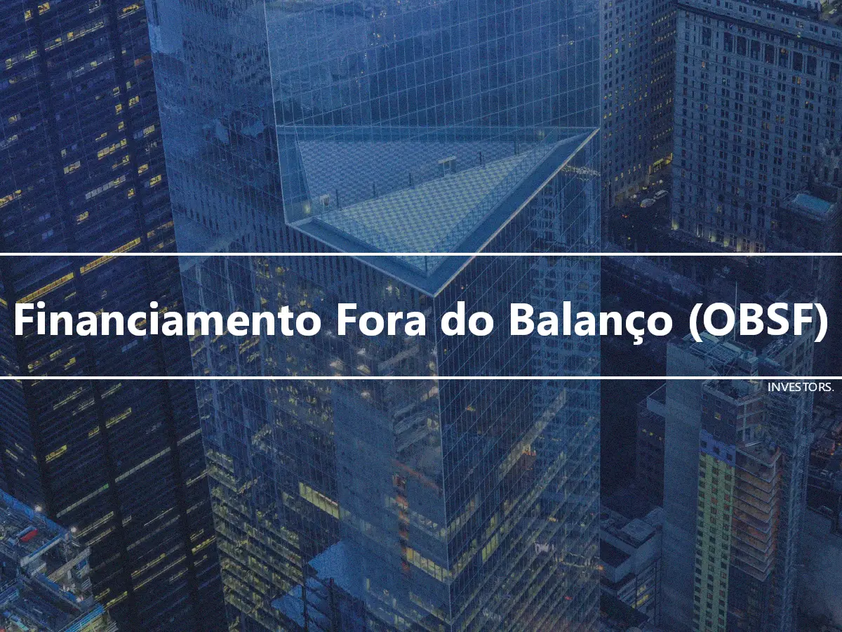 Financiamento Fora do Balanço (OBSF)