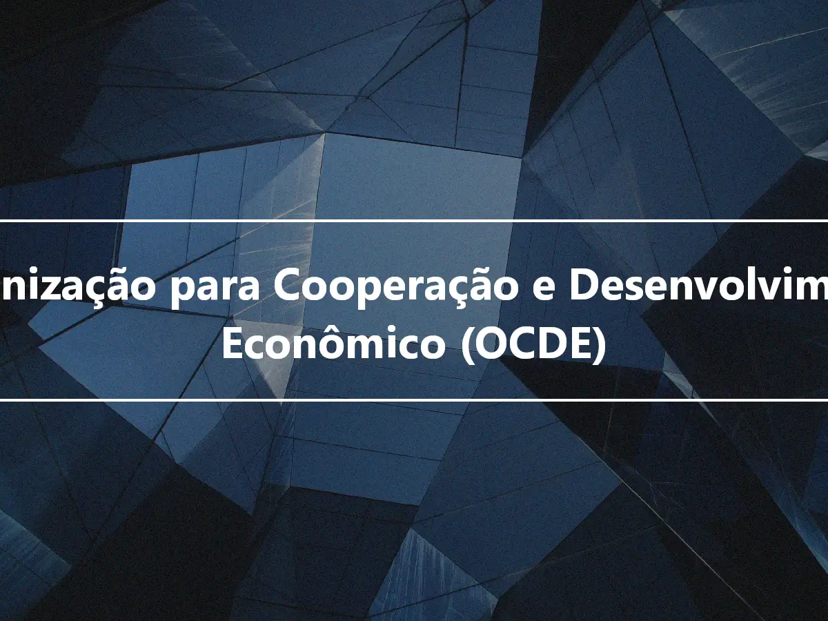 Organização para Cooperação e Desenvolvimento Econômico (OCDE)