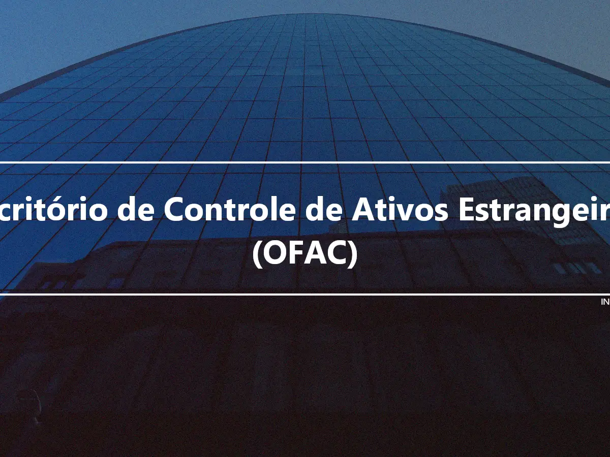 Escritório de Controle de Ativos Estrangeiros (OFAC)