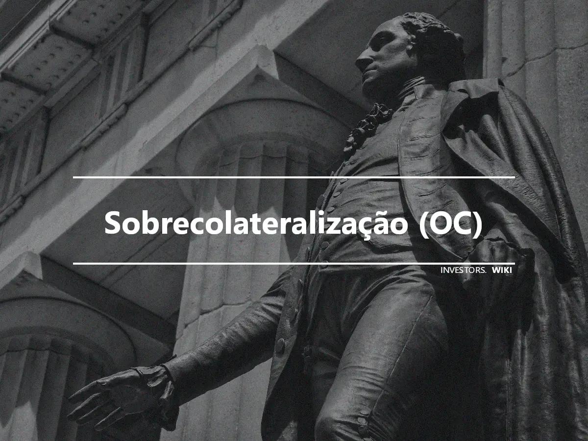 Sobrecolateralização (OC)