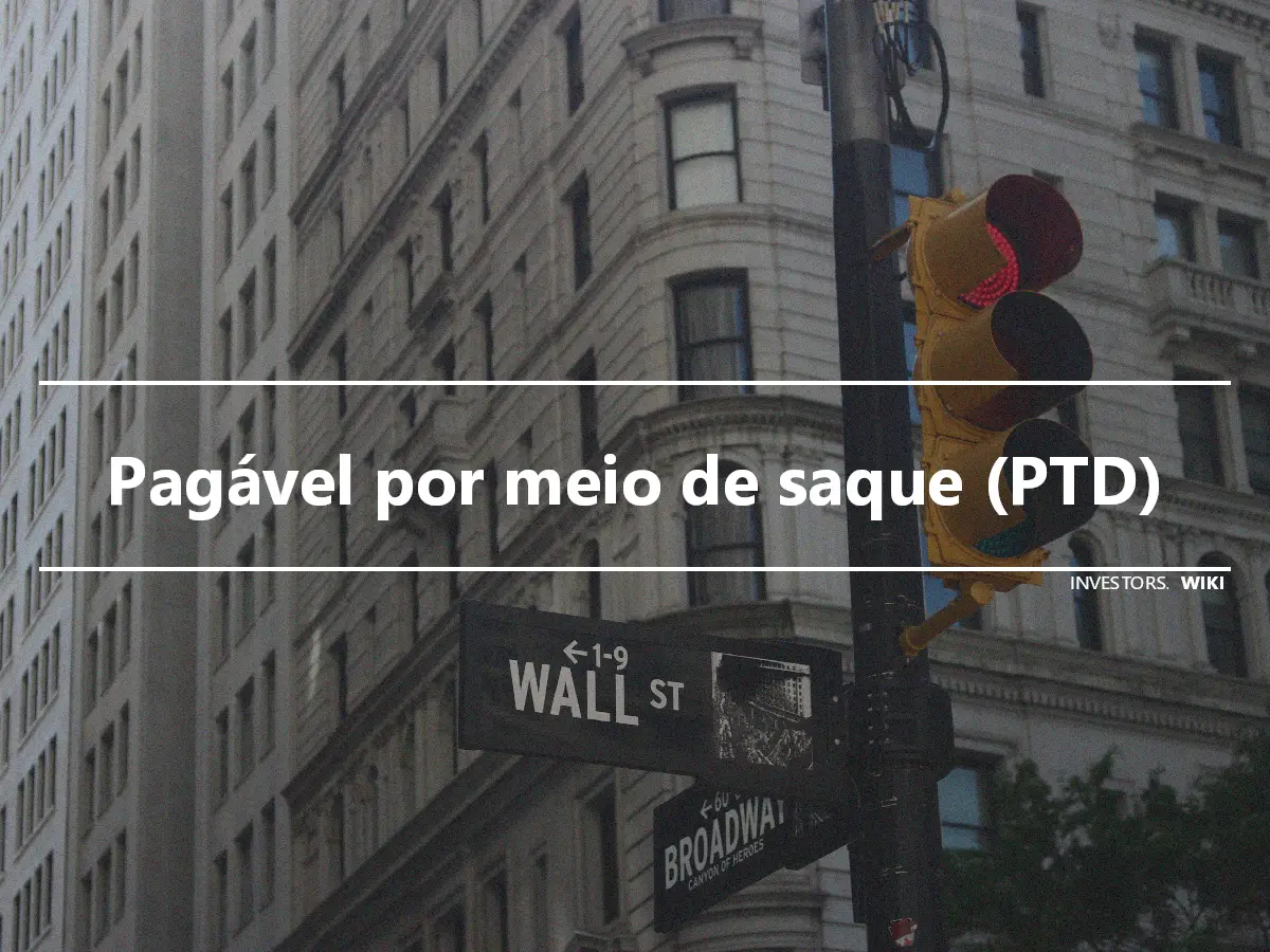 Pagável por meio de saque (PTD)