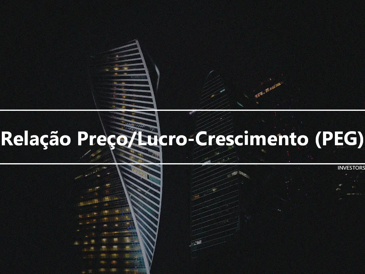 Relação Preço/Lucro-Crescimento (PEG)