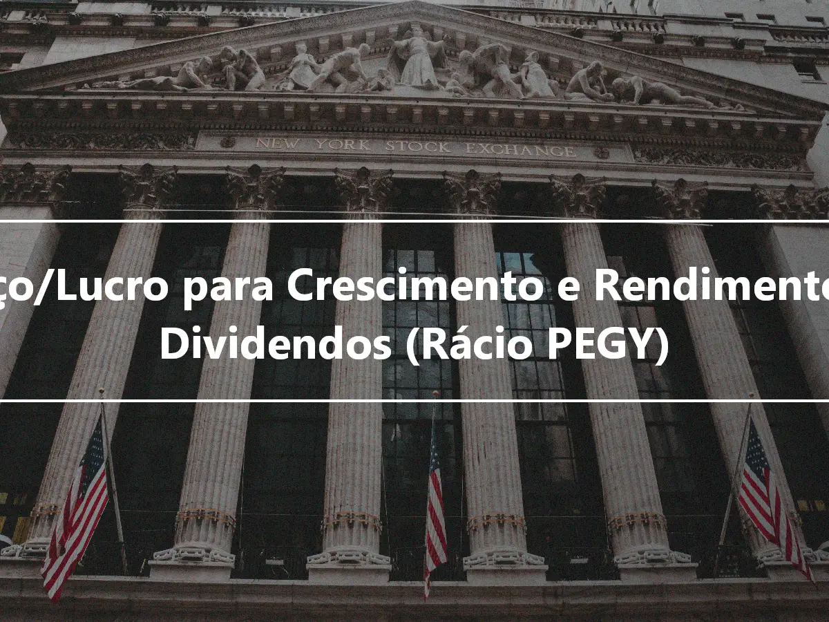 Preço/Lucro para Crescimento e Rendimento de Dividendos (Rácio PEGY)