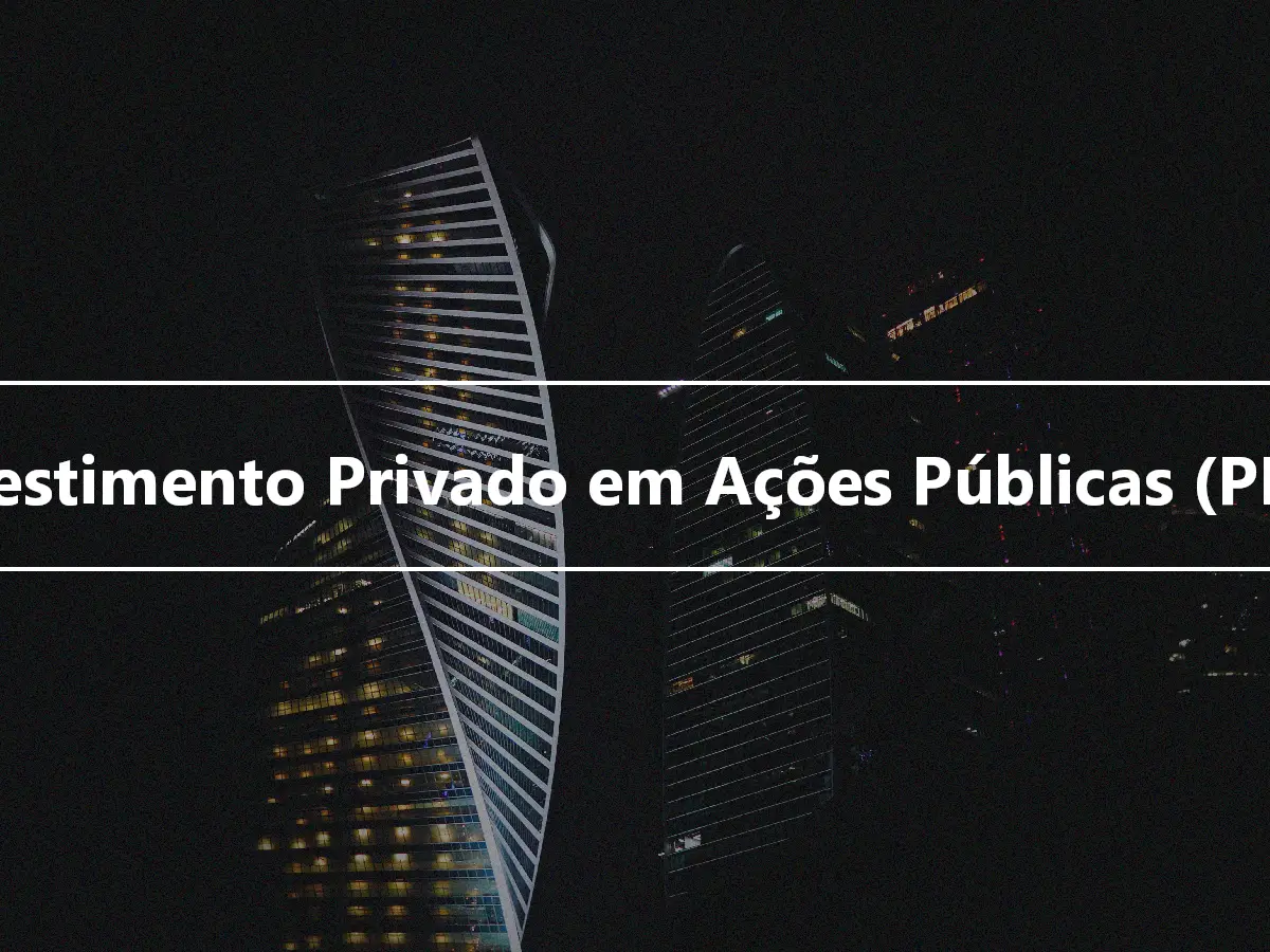 Investimento Privado em Ações Públicas (PIPE)