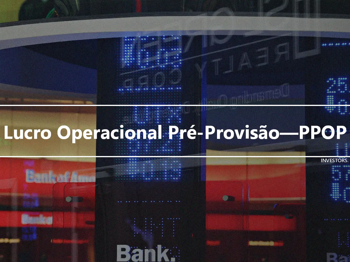 Lucro Operacional Pré-Provisão—PPOP