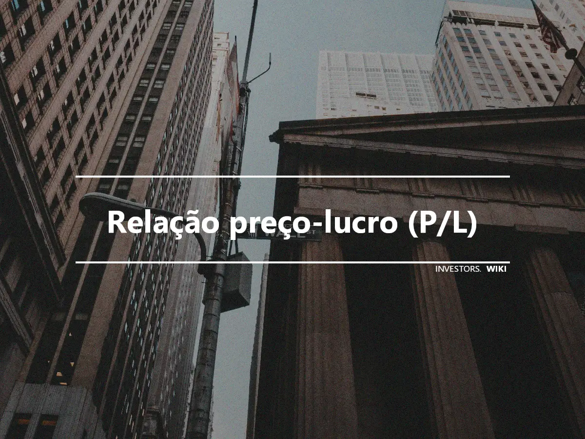 Relação preço-lucro (P/L)