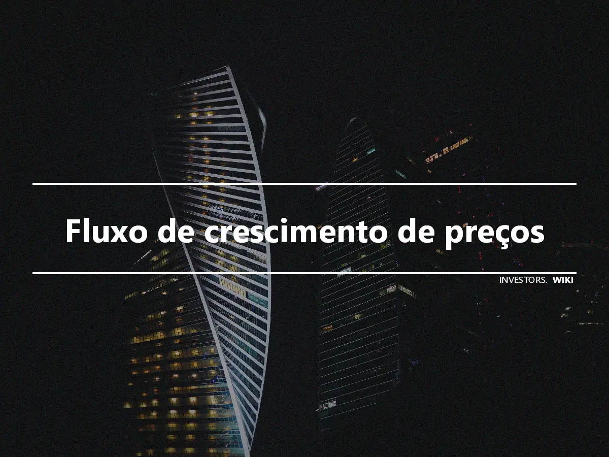 Fluxo de crescimento de preços