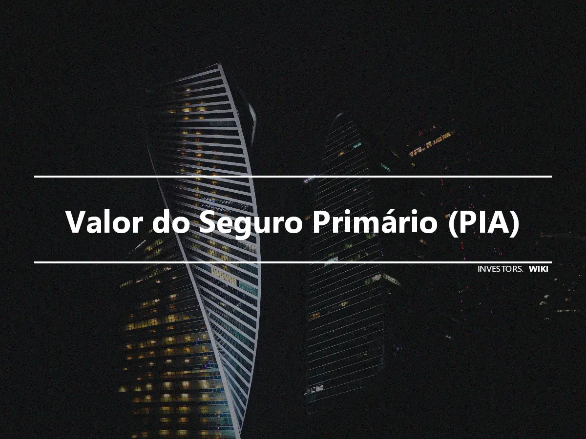 Valor do Seguro Primário (PIA)