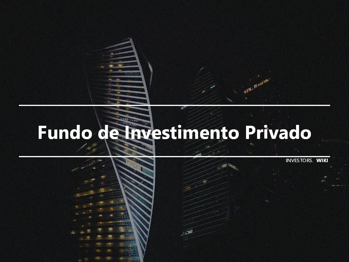 Fundo de Investimento Privado