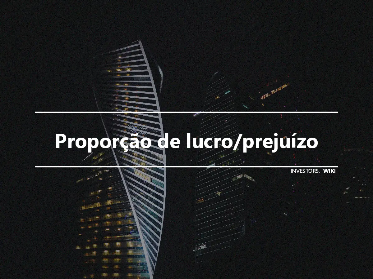 Proporção de lucro/prejuízo