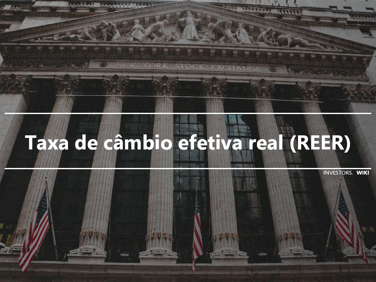 Taxa de câmbio efetiva real (REER)