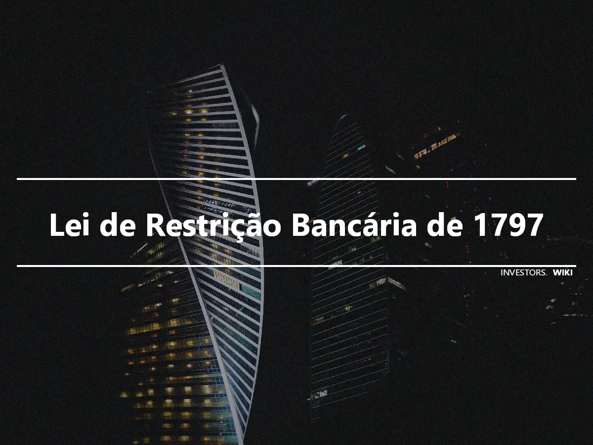 Lei de Restrição Bancária de 1797