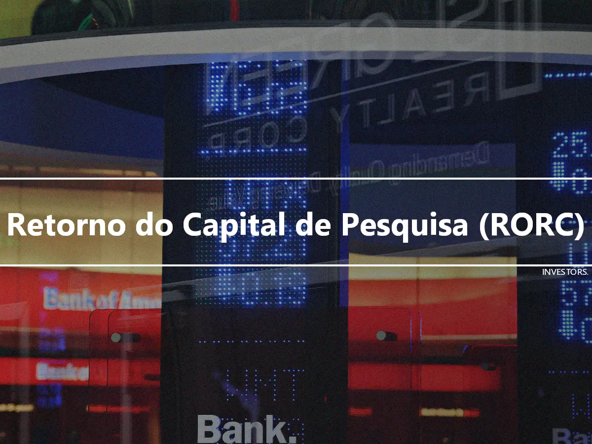 Retorno do Capital de Pesquisa (RORC)