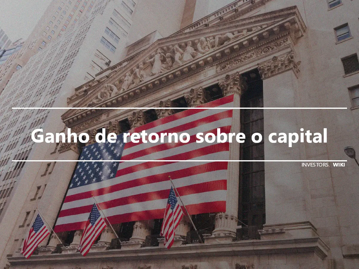 Ganho de retorno sobre o capital