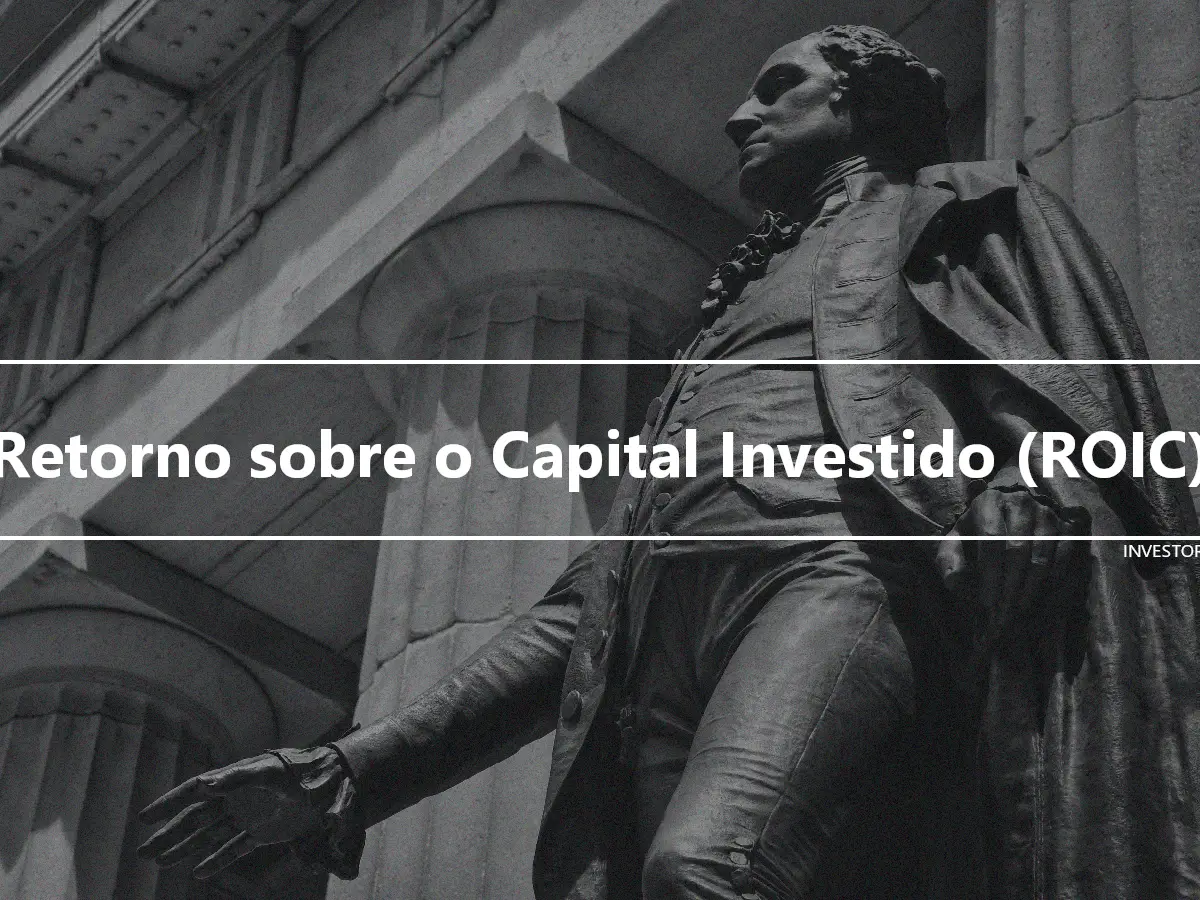 Retorno sobre o Capital Investido (ROIC)