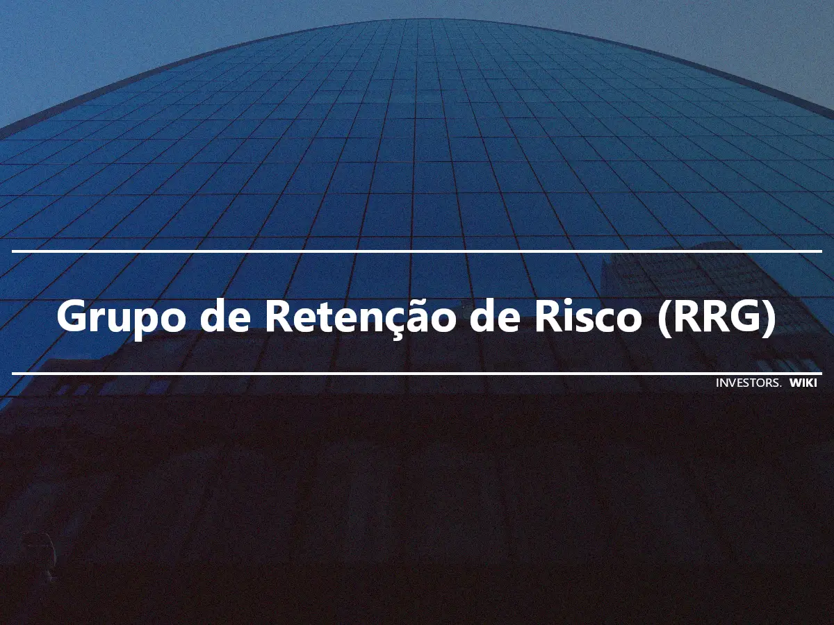 Grupo de Retenção de Risco (RRG)