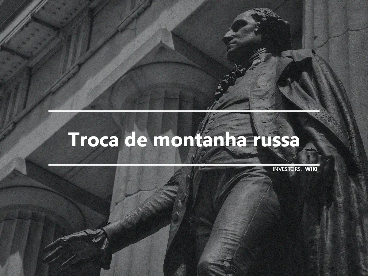 Troca de montanha russa