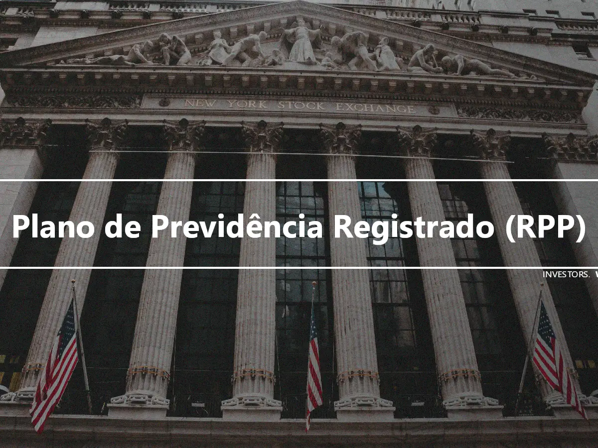 Plano de Previdência Registrado (RPP)