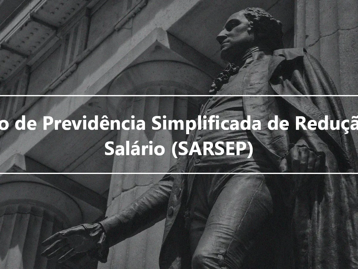 Plano de Previdência Simplificada de Redução de Salário (SARSEP)