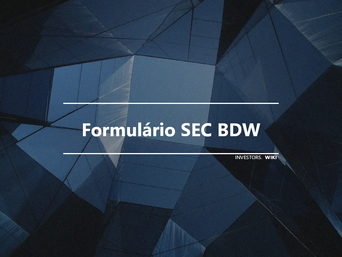 Formulário SEC BDW