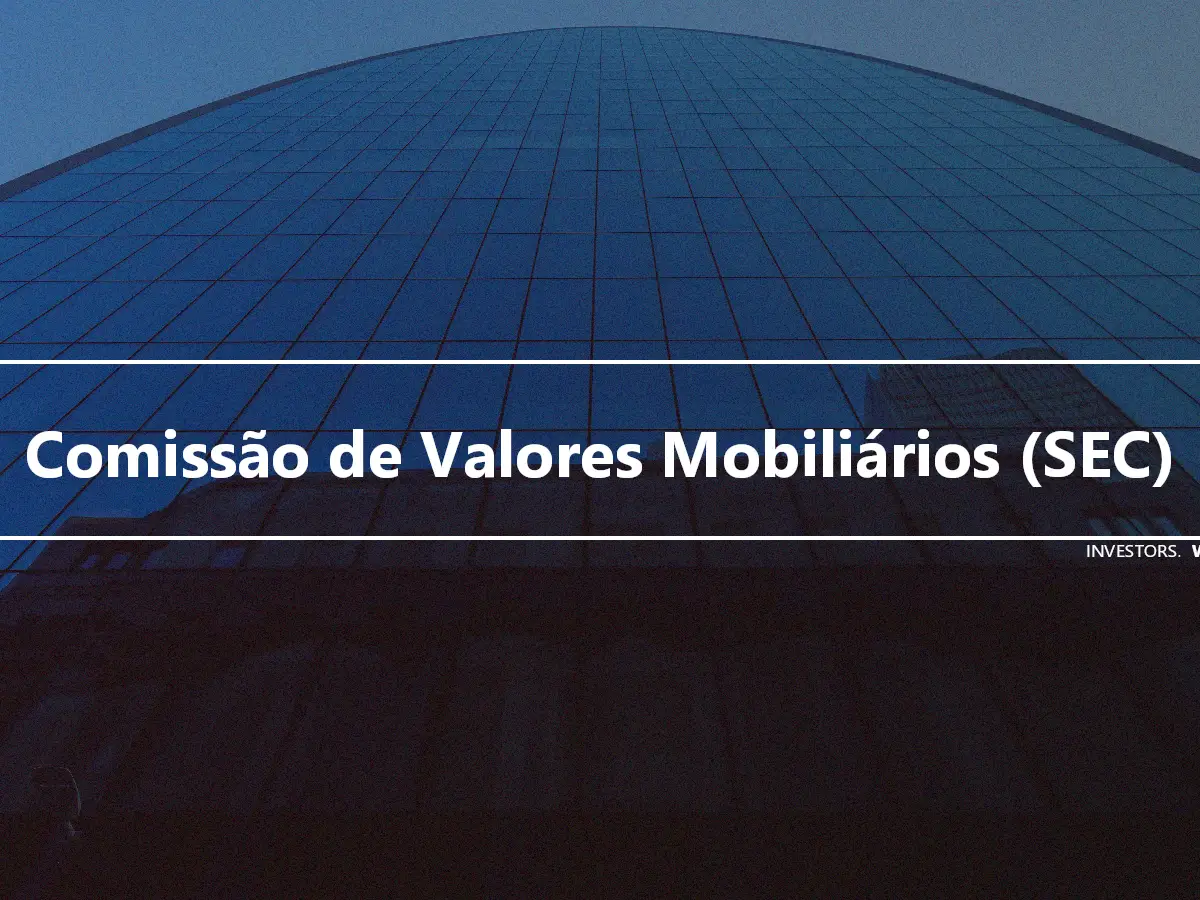 Comissão de Valores Mobiliários (SEC)