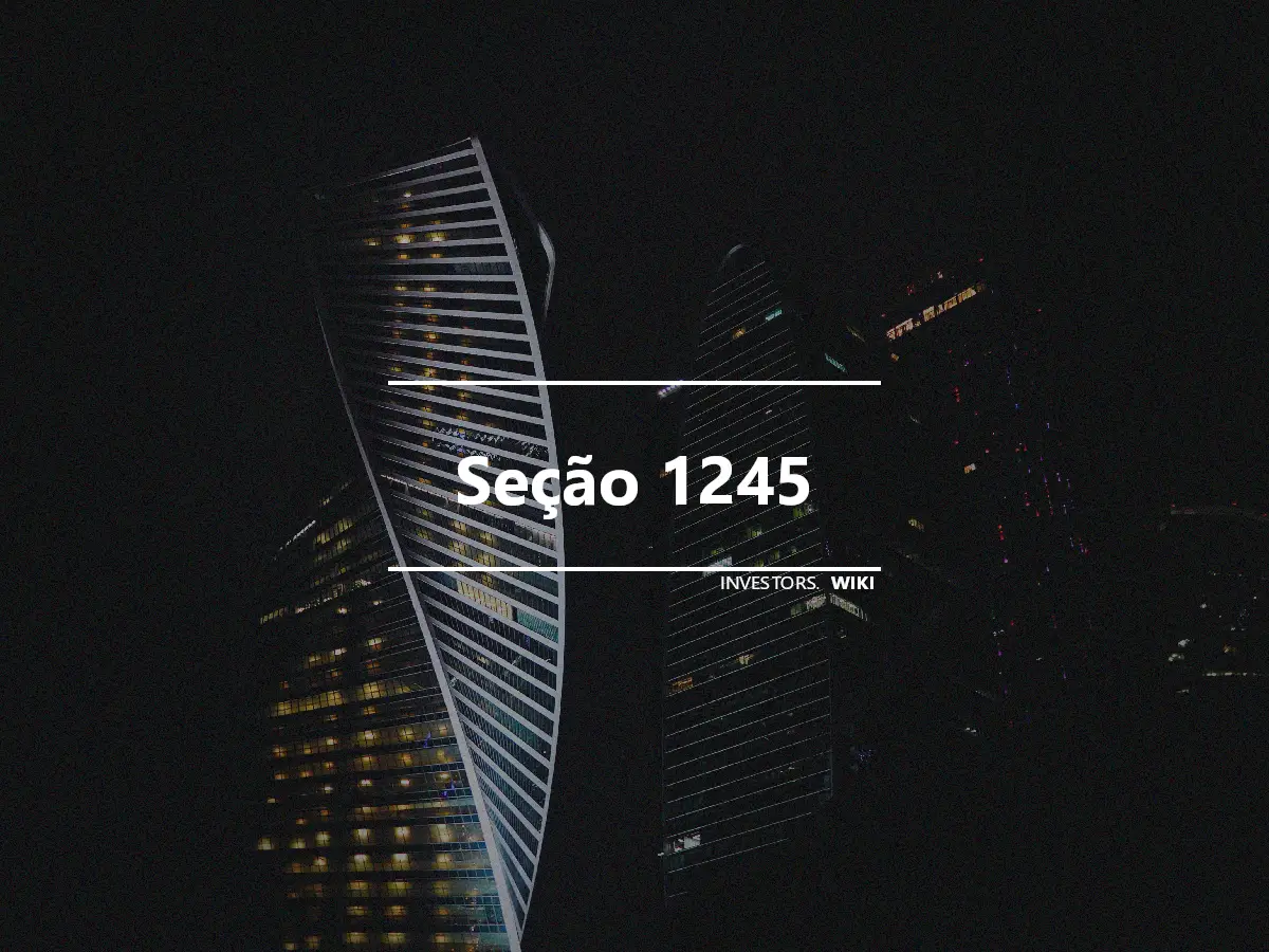 Seção 1245