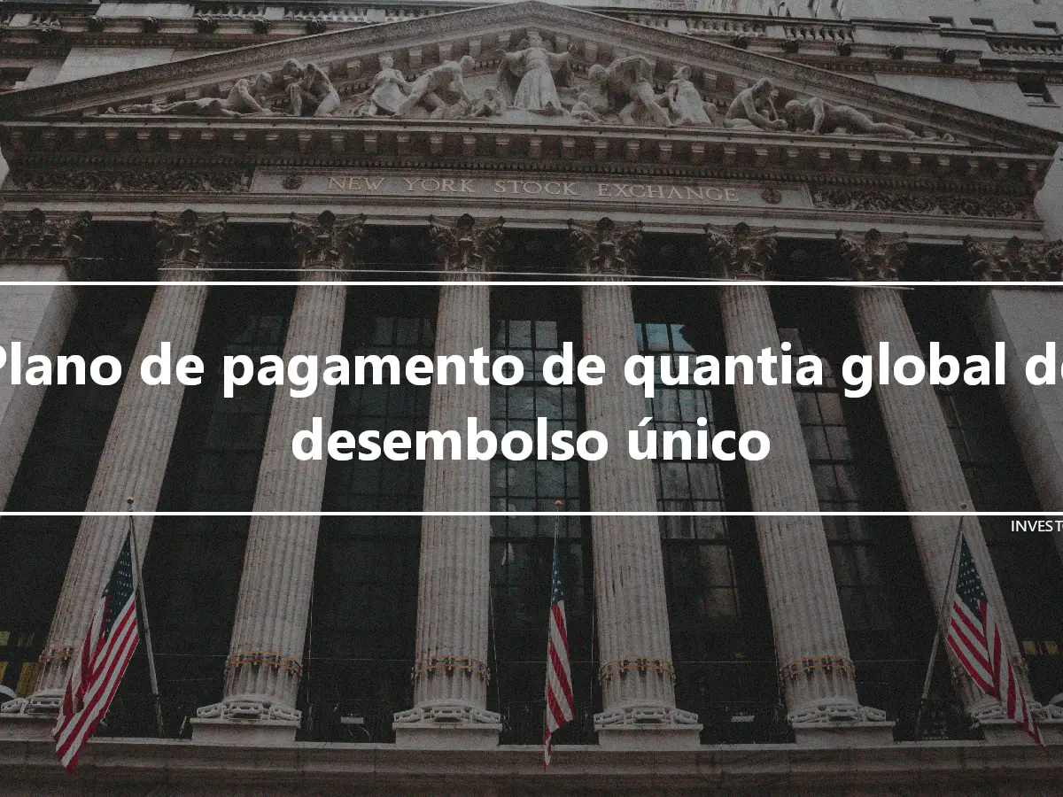 Plano de pagamento de quantia global de desembolso único