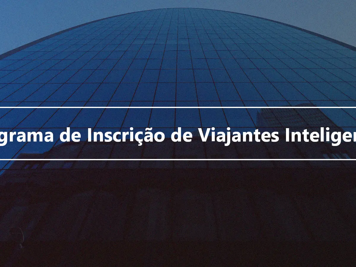 Programa de Inscrição de Viajantes Inteligentes