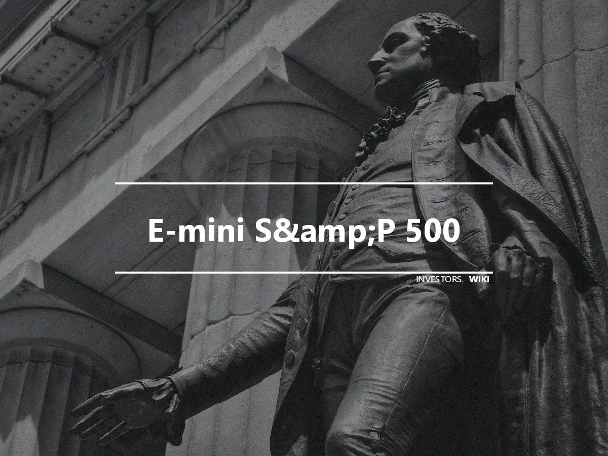 E-mini S&amp;P 500