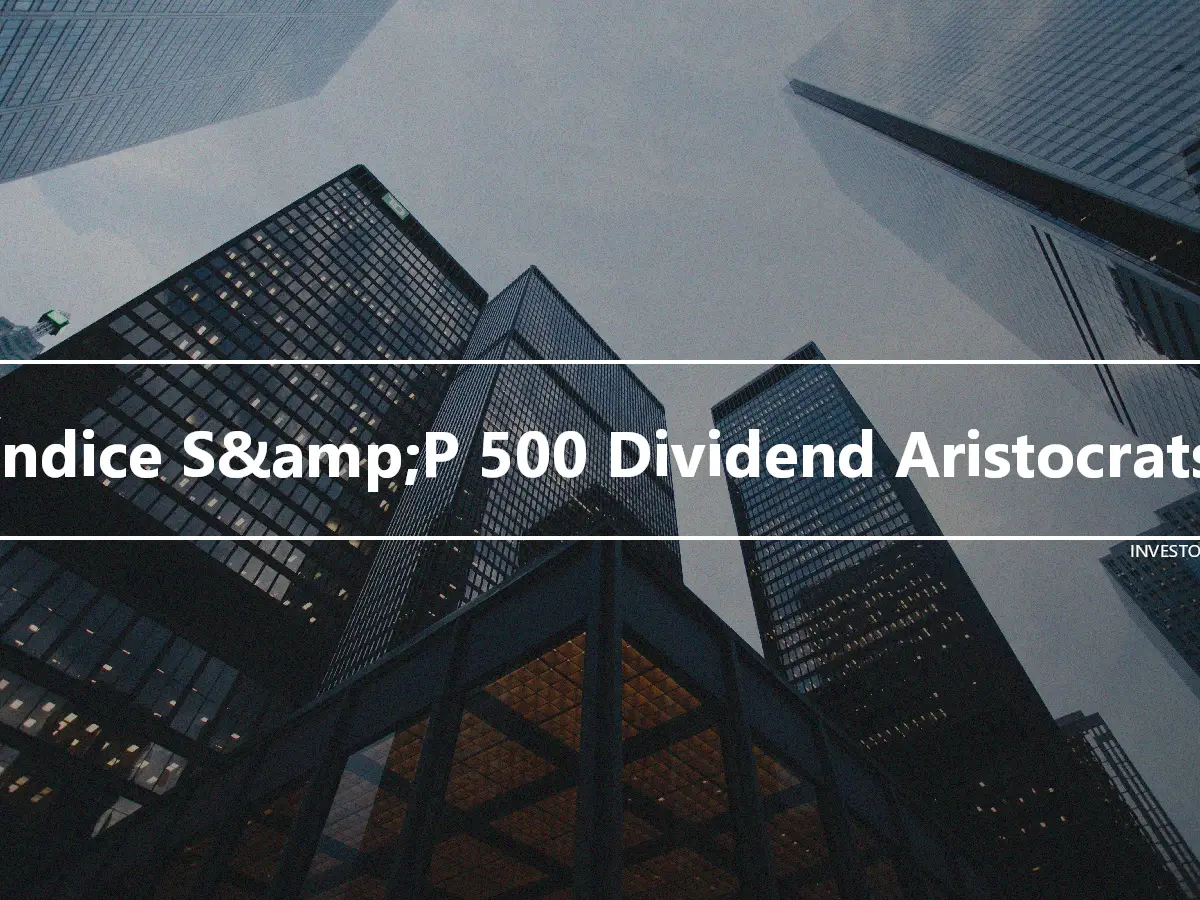 Índice S&amp;P 500 Dividend Aristocrats