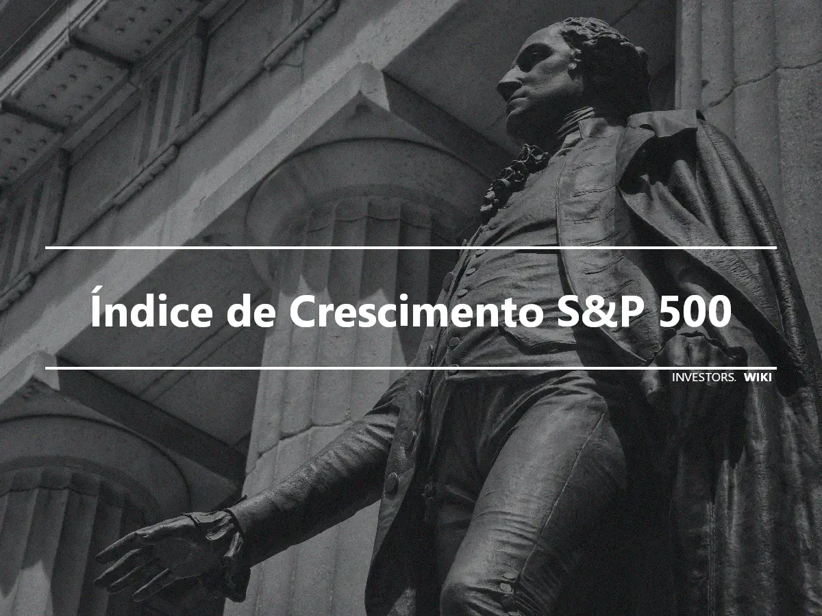 Índice de Crescimento S&P 500