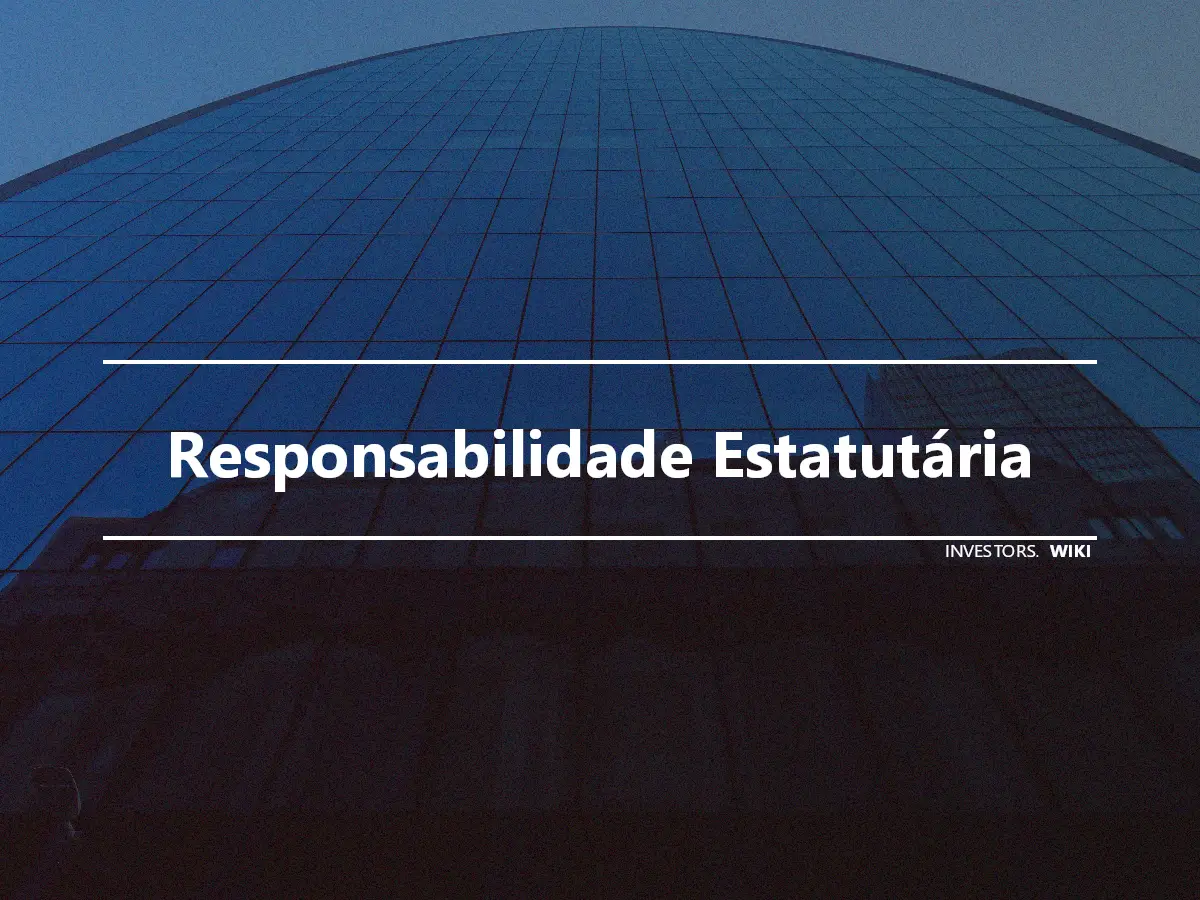 Responsabilidade Estatutária