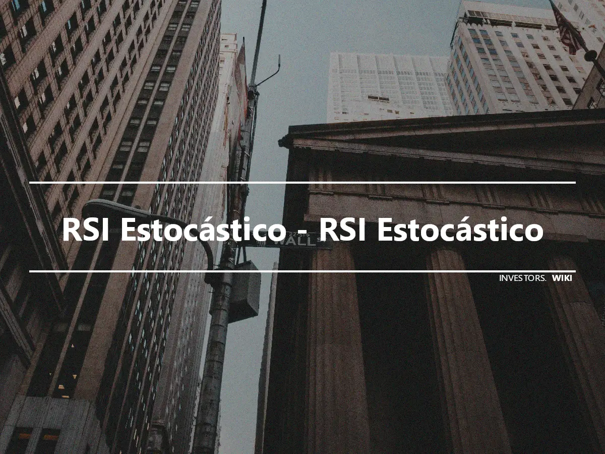 RSI Estocástico - RSI Estocástico