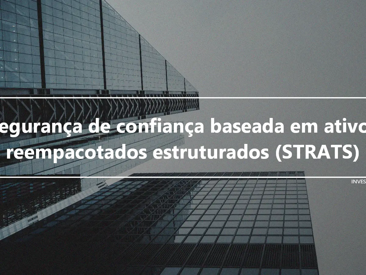 Segurança de confiança baseada em ativos reempacotados estruturados (STRATS)