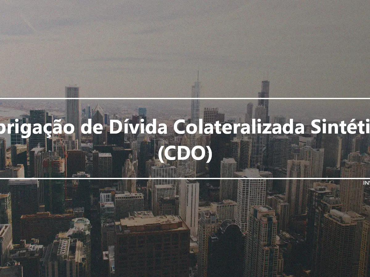 Obrigação de Dívida Colateralizada Sintética (CDO)