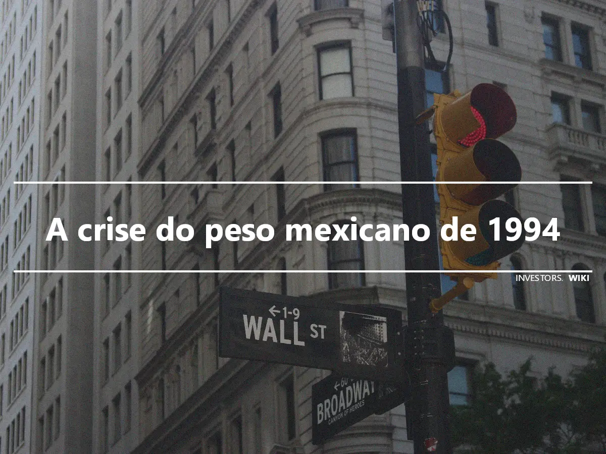 A crise do peso mexicano de 1994