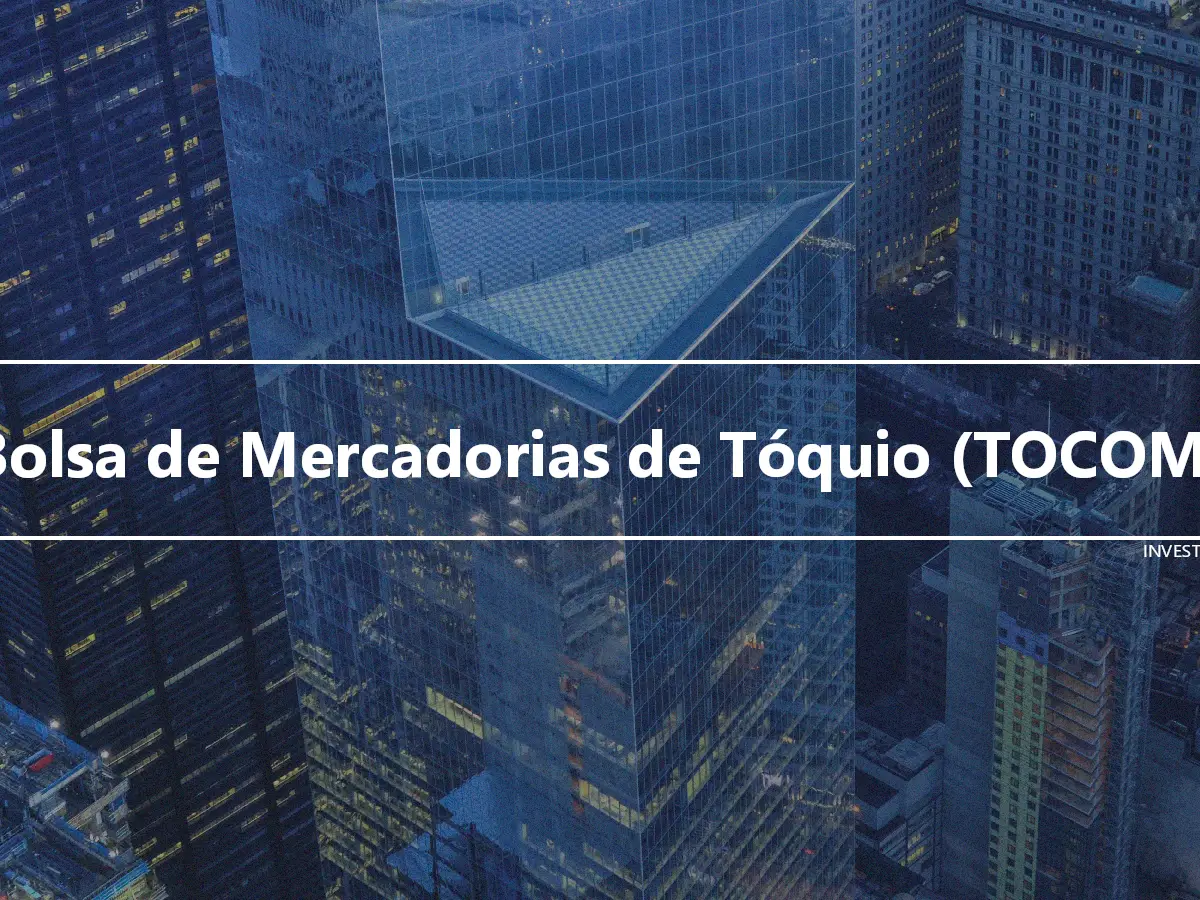 Bolsa de Mercadorias de Tóquio (TOCOM)