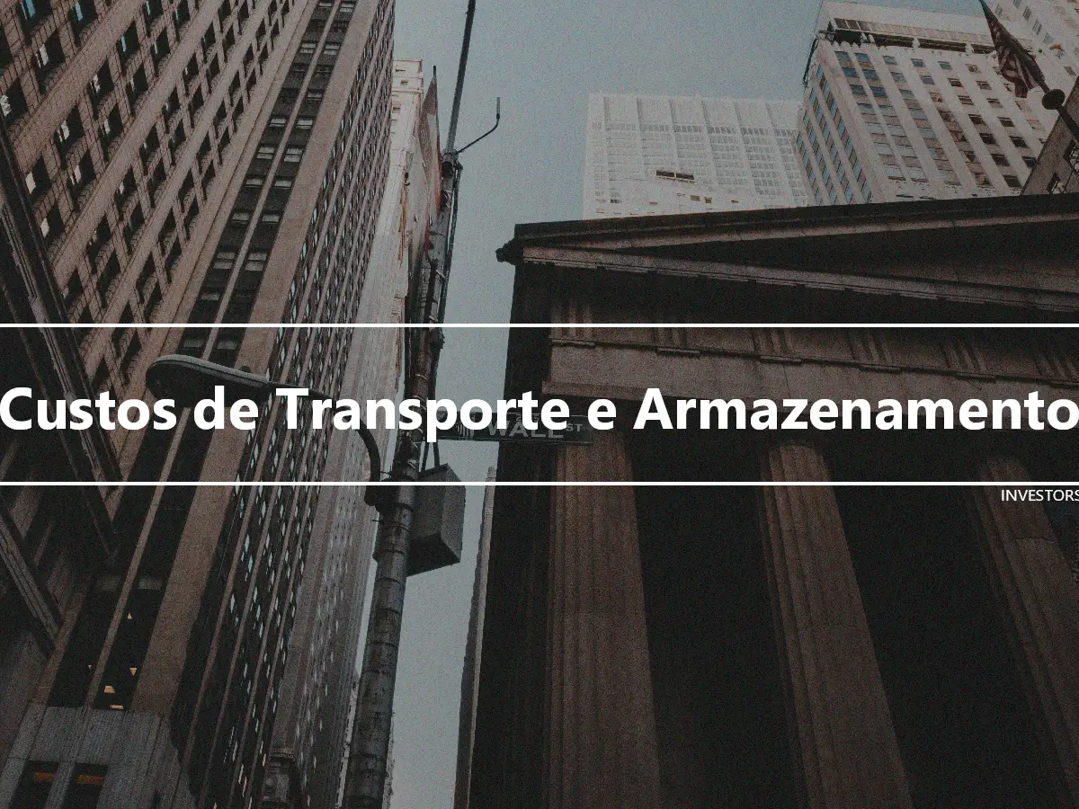 Custos de Transporte e Armazenamento