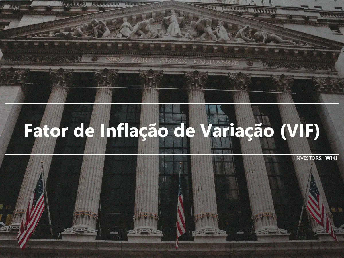 Fator de Inflação de Variação (VIF)