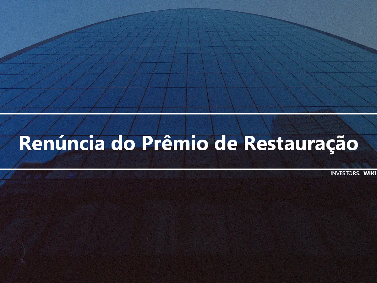 Renúncia do Prêmio de Restauração