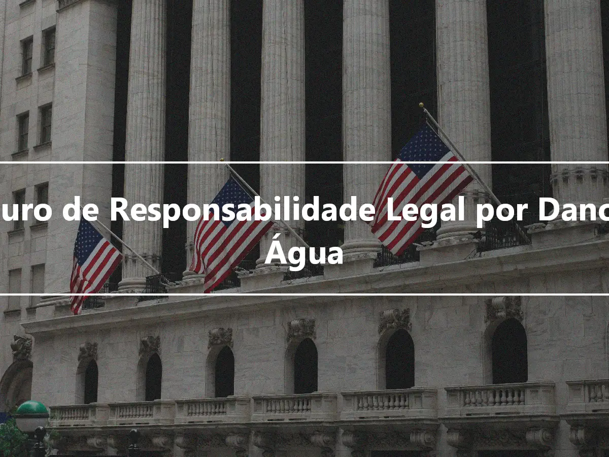 Seguro de Responsabilidade Legal por Dano de Água